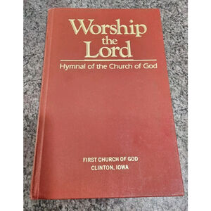 Worship the Lord: Hymnal of the Church of God - Arlo F. Newell